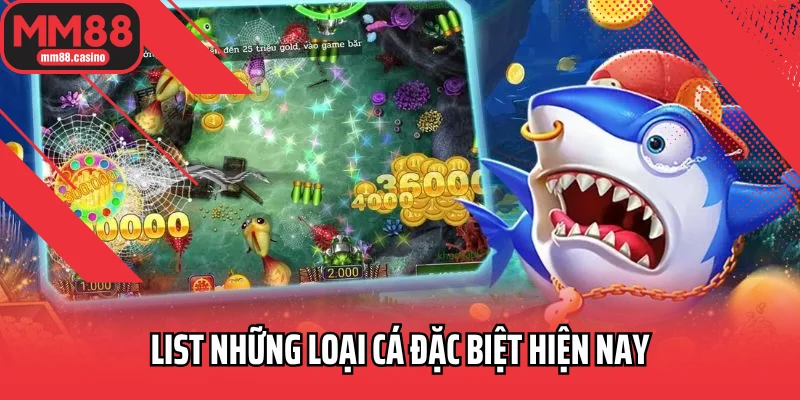 List những loại cá đặc biệt hiện nay List những loại cá đặc biệt hiện nay