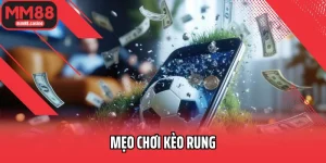 Mẹo chơi kèo rung