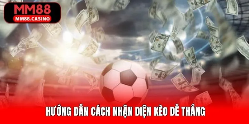 Hướng dẫn cách cách nhận diện kèo cược hiệu quả